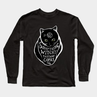 Something witchy this way comes Long Sleeve T-Shirt